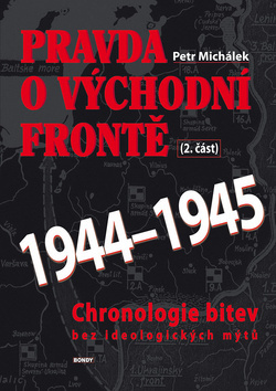 Pravda o východní frontě 1944-1945 - 2. část - Petr Michálek