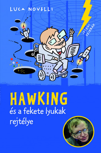 Hawking és a fekete lyukak rejtélye - Luca Novelli,Eszter Orbán