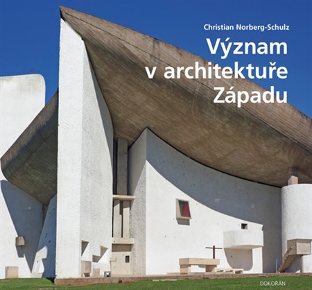 Význam v architektuře Západu - Christian Norberg - Schulz