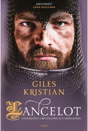Lancelot - Lovagregény a becsületről és a szerelemről - Kristian Giles