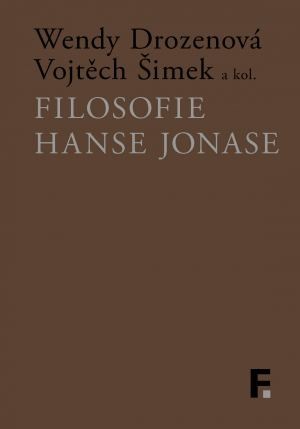 Filosofie Hanse Jonase - Vojtěch Šimek,Kolektív autorov,Wendy Drozenová