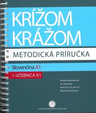 Krížom krážom - metodická príručka - Slovenčina A1 + učebnica A1 - Renáta Kamenárová,Eva Španová,Helena Ivoriková