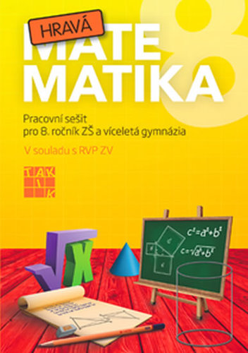 Hravá matematika 8 - PS pro 8. ročník ZŠ a víceletá gymnázia - Kolektív autorov