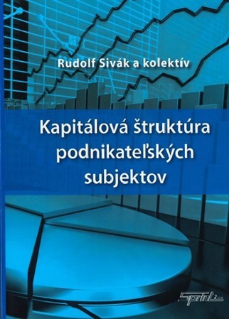Kapitálová štruktúra podnikateľských subjektov - Kolektív autorov,Rudolf Sivák