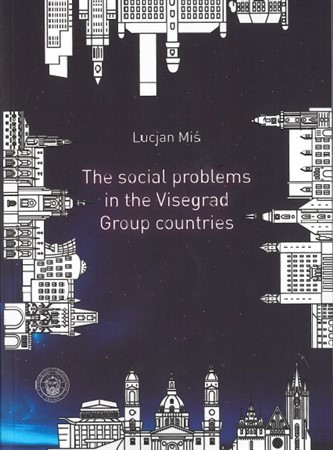 The social problems in the Visegrad Group countries - Lucjan Miś