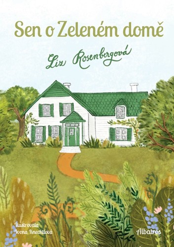 Sen o Zeleném domě - Liz Rosenbergová,Ivona Knechtlová