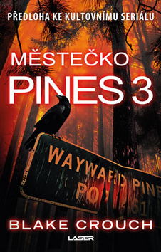 Městečko Pines 3 - Blake Crouch,Dana Krejčová