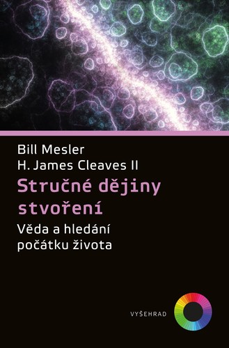 Stručné dějiny stvoření - Bill Mesler,H. James Cleaves,Josef Lhotský