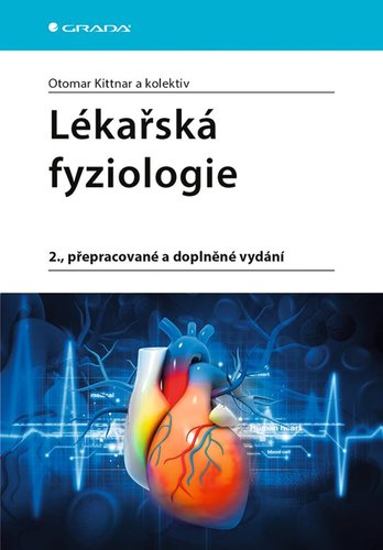 Lékařská fyziologie, 2. přepracované a doplněné vydání - Otomar Kittnar,Kolektív autorov