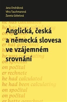 Anglická, česká a německá slovesa ve vzájemném srovnání - Kolektív autorov