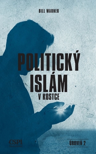 Politický islám v kostce - úroveň 2 - Bill Warner