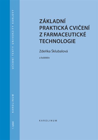 Základní praktická cvičení z farmaceutické technologie - Zdeňka Šklubalová,Kolektív autorov