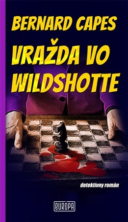 Vražda vo Wildshotte - Bernard Capes