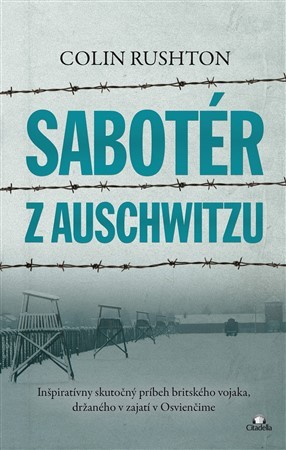 Sabotér z Auschwitzu - Colin Rushton