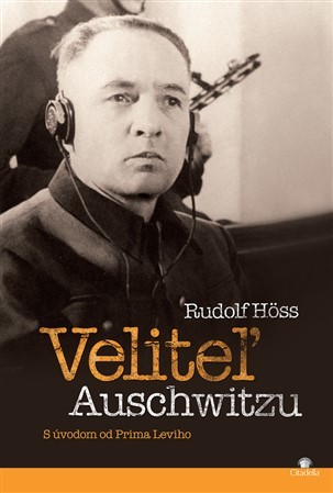 Veliteľ Auschwitzu - Rudolf Höß