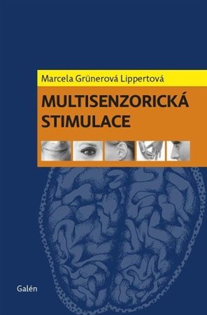 Multisenzorická stimulace - Marcela Lippertová-Grünerová