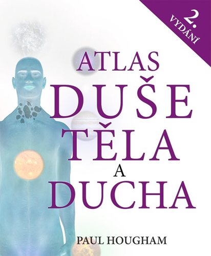 Atlas duše, těla a ducha, 2.vydání - Paul Hougham