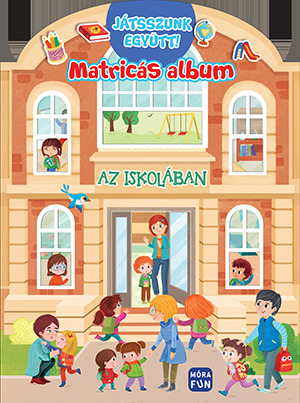 Az iskolában - Játsszunk együtt! - matricás album