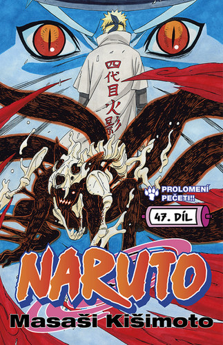 Naruto 47 - Prolomení pečeti! - Kišimoto Masaši,Kišimoto Masaši,Jan Horgoš,Boris Hokr