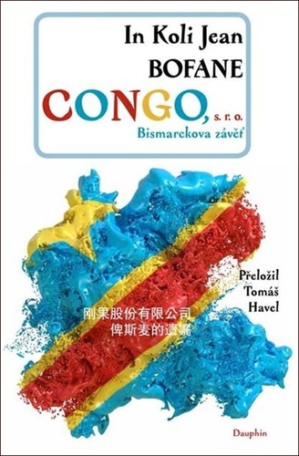 Congo s. r. o. - Bismarekova závěť - In Koli Jean Bofane,Havel Tomáš