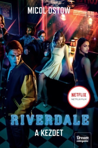 Riverdale: A kezdet - Micol Ostow