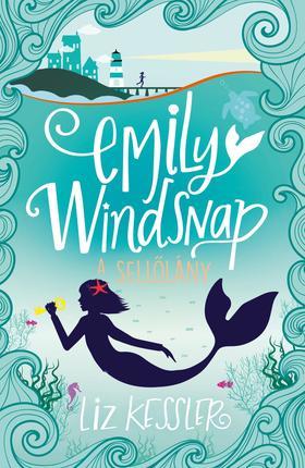 Emily Windsnap, a sellőlány 1. - Liz Kessler