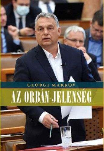 Az Orbán-jelenség - Georgi Markov