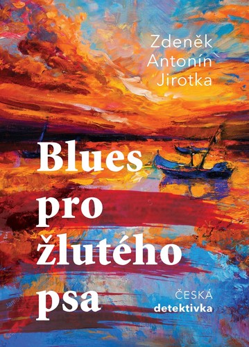 Blues pro žlutého psa - Zdeněk Jirotka