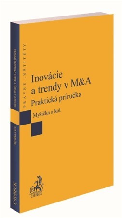Inovácie a trendy v M&A - Viliam Myšička,Kolektív autorov