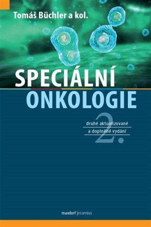 Speciální onkologie (2.vydání) - Tomáš Büchler,Kolektív autorov