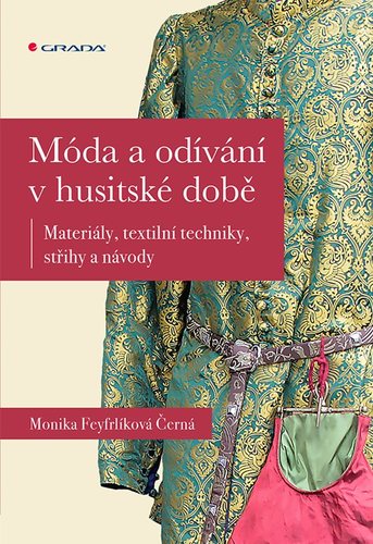 Móda a odívání v husitské době - Monika Feyfrlíková