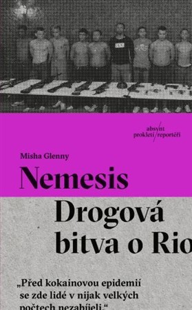 Nemesis - Drogová bitva o Rio - Misha Glenny,Petr Holčák