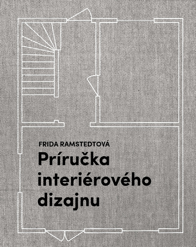 Príručka interiérového dizajnu - Frida Ramstedt,Miroslav Zumrík