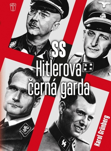 SS Hitlerova černá garda - Karol Grünberg