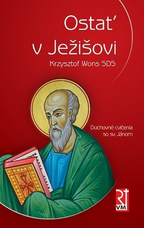 Ostať v Ježišovi - Krzysztof Wons SDS