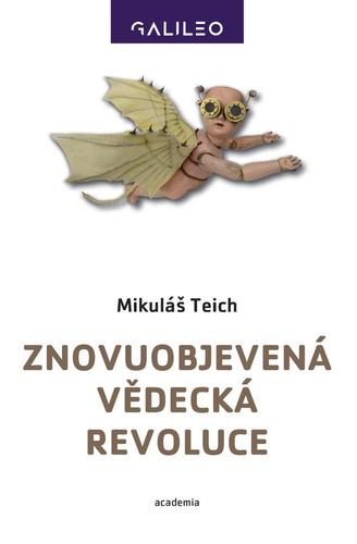 Znovuobjevená vědecká revoluce - Mikuláš Teich