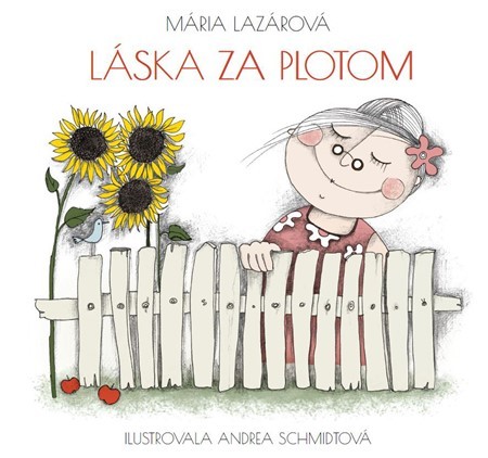 Láska za plotom - Mária Lazárová,Andrea Schmidtová