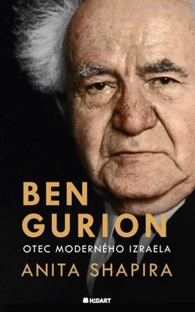 Ben Gurion - Otec moderného Izraela - Anita Shapira