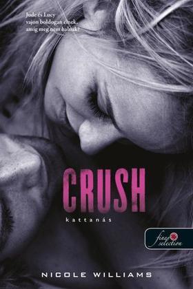 Crush - Kattanás (Zuhanás 3.) - Nicole Williams,Alexandra Valéria Sándor