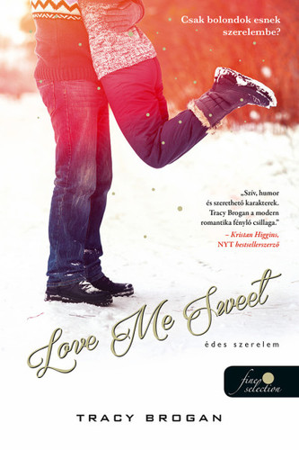 Love Me Sweet – Édes szerelem (Bell Harbor 3.) - Tracy Brogan,Zsuzsanna Dobó