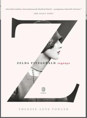 Z-Zelda Fitzgerard regénye - Therese Anne Fowler