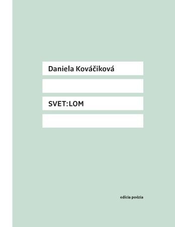 Svet:lom - Daniela Kováčiková