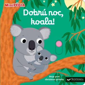 MiniPÉDIA Dobrú noc, koala! - Nathalie Choux