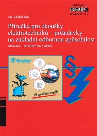 Příručka pro zkoušky elektrotechniků - požadavky na základní odbornou způsobilost (12.vydání) - Michal Kříž