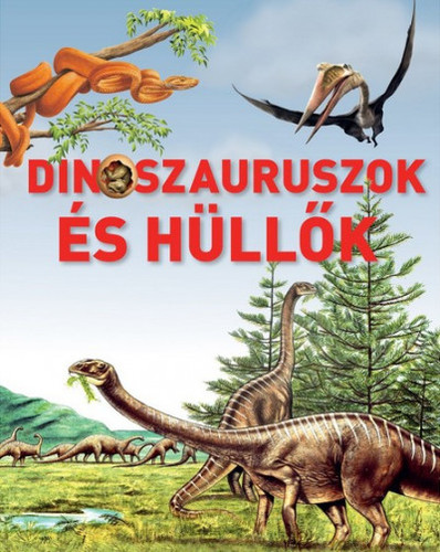 Dinoszauruszok és hüllők - Loredana Agosta