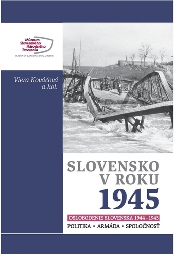 Slovensko v roku 1945 (Oslobodenie Slovenska 1944-1945) - Viera Kováčová,Kolektív autorov