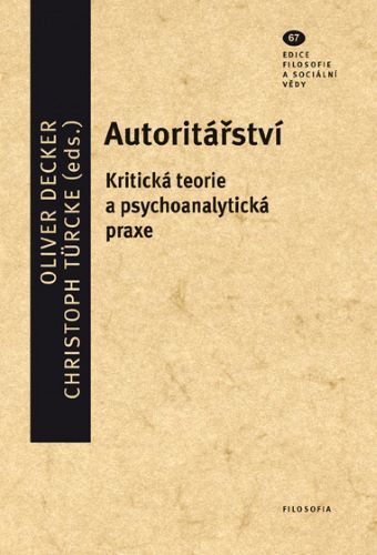 Autoritářství (svazek 67) - Oliver Decker,Christoph Türcke