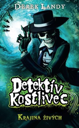 Detektív Kostlivec 5: Krajina živých - Derek Landy