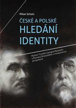 České a polské hledání identity - Milan Scholz