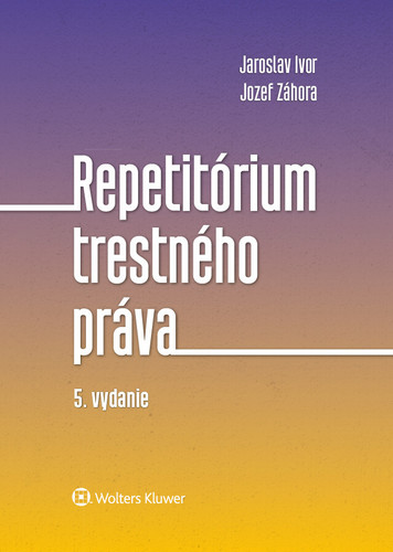 Repetitórium trestného práva 5. vydanie - Jaroslav Ivor,Jozef Záhora